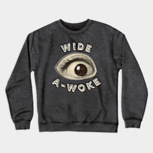 Wide A-Woke Crewneck Sweatshirt